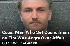 Cops: Man Who Set Councilman on Fire Was Upset Over Affair