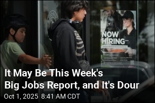 It May Be This Week&#39;s Big Jobs Report, and It&#39;s Not Great
