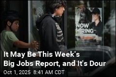 It May Be This Week&#39;s Big Jobs Report, and It&#39;s Not Great
