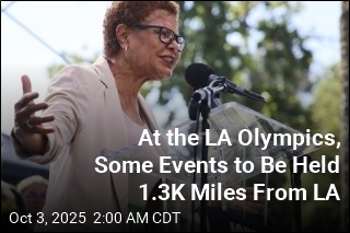 At the LA Olympics, Some Events to Be Held 1.3K Miles From LA