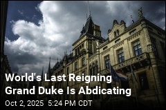 World&#39;s Last Grand Duchy Is Getting a New Grand Duke