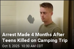 Arrest Made in Killings of Teens on Camping Trip