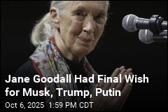 Jane Goodall&#39;s Wish: Musk, Trump on One-Way Rocket