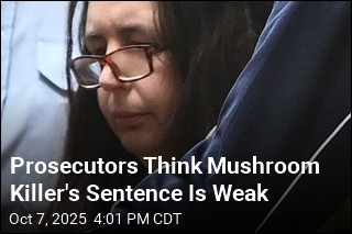 Prosecutors Think Mushroom Killer&#39;s Sentence Is Weak