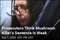 Prosecutors Think Mushroom Killer&#39;s Sentence Is Weak