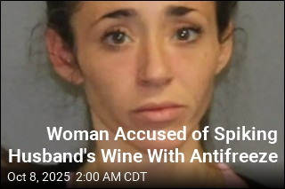 Mom Accused of Spiking Husband&#39;s Wine With Antifreeze