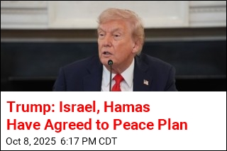 Trump: Israel, Hamas Have Agreed to Peace Plan