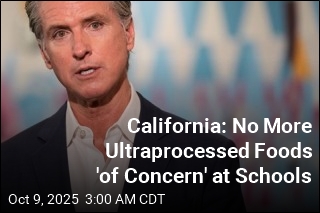 California to Ban (Some) Ultraprocessed Foods at Schools