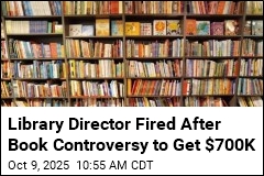 Library Chief Fired Over Book Controversy Settles for $700K