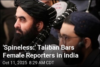 &#39;Spineless:&#39; Taliban Bars Female Reporters in India