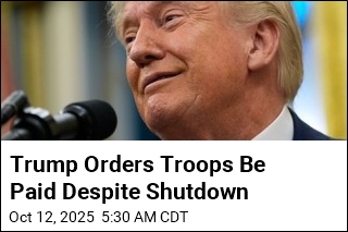 Trump Orders Troops Be Paid Despite Shutdown