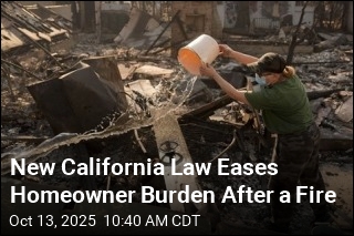 New California Law Eases Homeowner Burden After a Fire