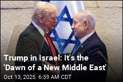 Trump in Israel: It&#39;s the &#39;Dawn of a New Middle East&#39;