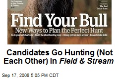 Candidates Go Hunting (Not Each Other) in Field &amp; Stream