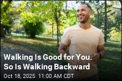 Walking Is Good for You. So Is Walking Backward