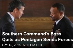 Southern Command&#39;s Boss Quits as Pentagon Sends Forces