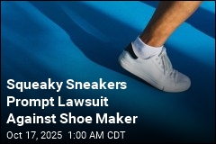 Squeaky Sneakers Prompt Lawsuit Against Shoe Maker