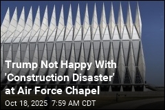 Trump Blasts Ballooning Cost of Air Force Chapel Fix
