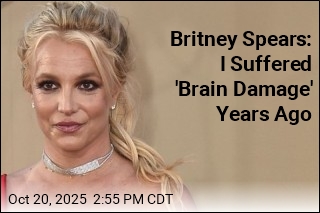 Britney Spears: I Suffered &#39;Brain Damage&#39; Years Ago