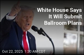 White House Says It Will Submit Ballroom Plans