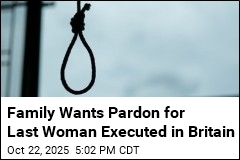 Family Seeks Pardon for Last Woman Executed in Britain