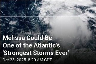 Melissa Could Be One of the Atlantic&#39;s &#39;Strongest Storms Ever&#39;
