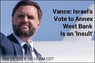 Vance: Israel&#39;s Vote to Annex West Bank Is an &#39;Insult&#39;
