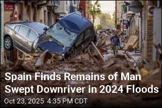 Spain Finds Remains of Man Swept Downriver in 2024 Floods