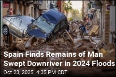 Spain Finds Remains of Man Swept Downriver in 2024 Floods