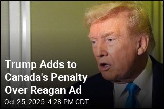 Trump Punishes Canada Over Ad by Another 10%
