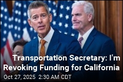 Transportation Secretary: I&#39;m Yanking $160M From California