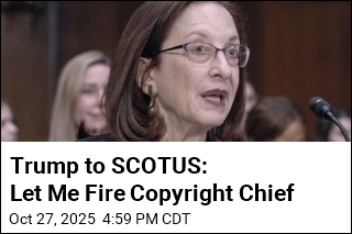 Trump Asks SCOTUS to Let Him Fire Copyright Chief