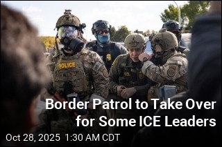 Border Patrol to Take Over for Some ICE Leaders