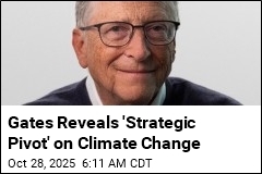 Gates: Quit the &#39;Doomsday&#39; Talk on Climate Change