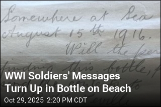 WWI Soldiers&#39; Messages Turn Up in Bottle on Beach