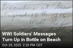 WWI Soldiers&#39; Messages Turn Up in Bottle on Beach