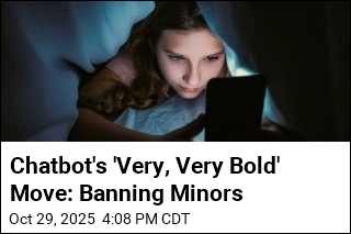 Chatbot&#39;s &#39;Very, Very Bold&#39; Move: Banning Minors