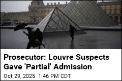 Prosecutor: Louvre Suspects Gave &#39;Partial&#39; Admission