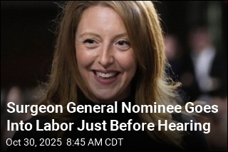 Surgeon General Nominee Goes Into Labor Just Before Hearing