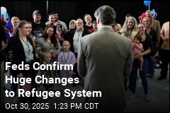 Feds Confirm Drastic Overhaul of Refugee Admissions