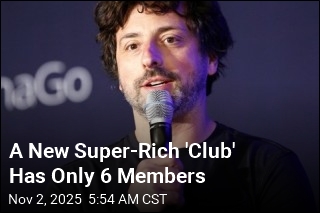 A New Super-Rich &#39;Club&#39; Has Only 6 Members
