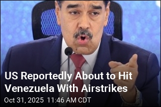 US Reportedly About to Hit Venezuela With Airstrikes