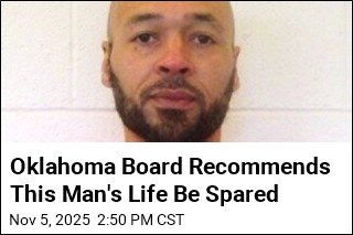 Oklahoma Board Recommends This Man&#39;s Life Be Spared