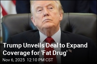 Trump Unveils Deal to Expand Coverage for &#39;Fat Drug&#39;