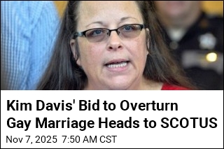Kim Davis&#39; Bid to Overturn Gay Marriage Heads to SCOTUS