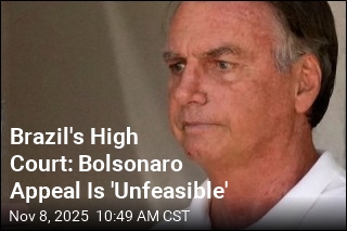 Brazil&#39;s High Court to Bolsonaro: Appeal Rejected