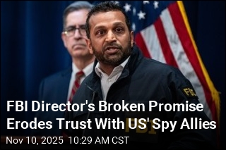 FBI Director&#39;s Broken Promise Erodes Trust With US&#39; Spy Allies
