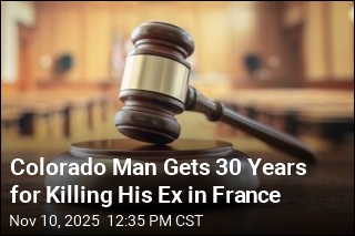 Colorado Man Gets 30 Years for Killing His Ex in France