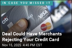 Deal Could Have Merchants Rejecting Your Credit Card