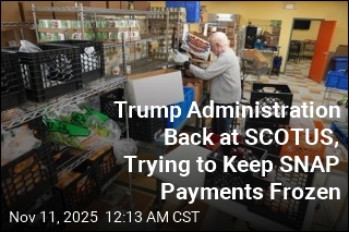 Trump Administration Back at SCOTUS, Trying to Keep SNAP Payments Frozen